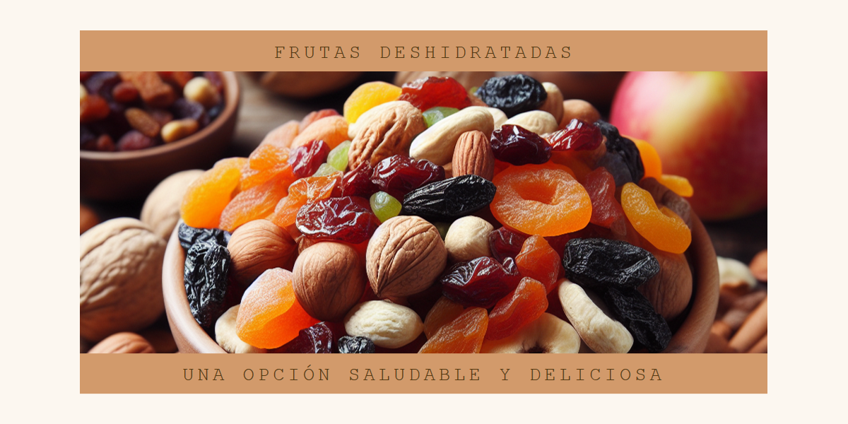 ¿ son sanas las frutas deshidratadas ? descúbrelo