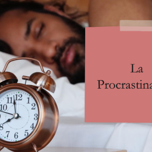 Que es la procrastinación y porque es tu enemiga